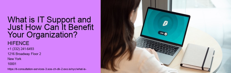 What is IT Support and Just How Can It Benefit Your Organization?