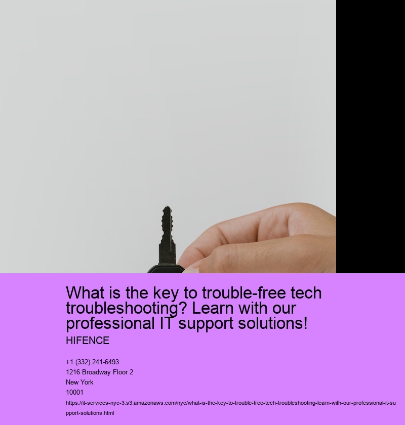 What is the key to trouble-free tech troubleshooting? Learn with our professional IT support solutions!